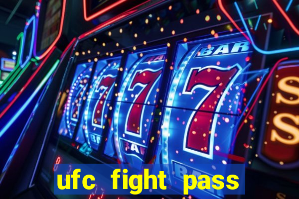 ufc fight pass assistir online